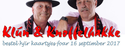 Klún & Knoffelhakke bestel hjir kaartsjes foar 16 septimber 2017